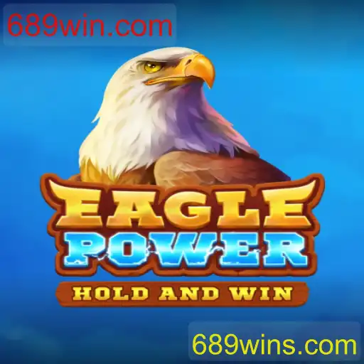 Descubra EaglePower: A Nova Sensação de Jogos Online em 689win.com